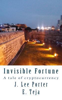 Invisible Fortune: A tale of cryptocurrency 1984333186 Book Cover