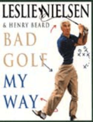 Bad Golf My Way 0006388302 Book Cover
