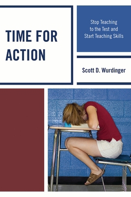 Time for Action: Stop Teaching to the Test and ... 1610486617 Book Cover