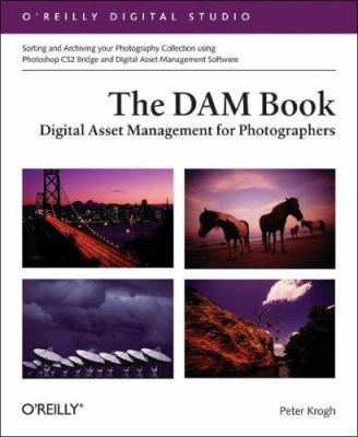The Dam Book: Digital Asset Management for Phot... 0596100183 Book Cover
