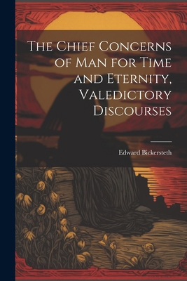 The Chief Concerns of Man for Time and Eternity... 1022518593 Book Cover