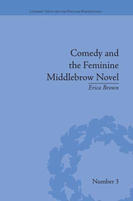 Comedy and the Feminine Middlebrow Novel: Eliza... 1138664642 Book Cover