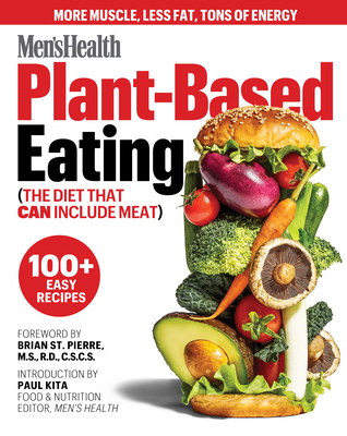 Men's Health Plant-Based Eating: (The Diet That... 1950785211 Book Cover