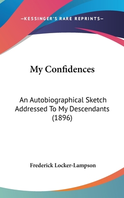 My Confidences: An Autobiographical Sketch Addr... 1437271219 Book Cover