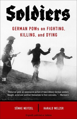 Soldiers: German POWs on Fighting, Killing, and... 0771051077 Book Cover