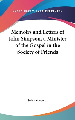 Memoirs and Letters of John Simpson, a Minister... 1161619658 Book Cover