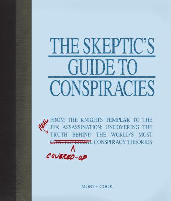 The Skeptic's Guide to Conspiracies: From the K... 1605501131 Book Cover