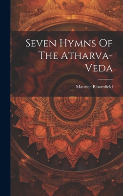 Seven Hymns Of The Atharva-veda 1020610018 Book Cover