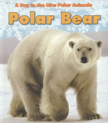 Polar Bear (Read and Learn: A Day in the Life: ... 1406228885 Book Cover