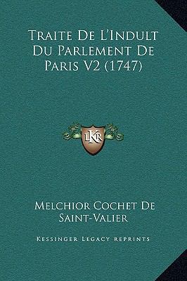 Traite De L'Indult Du Parlement De Paris V2 (1747) [French] 1169364497 Book Cover