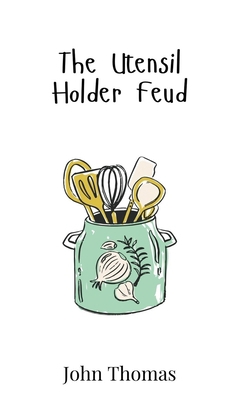 The Utensil Holder Feud 9908018744 Book Cover