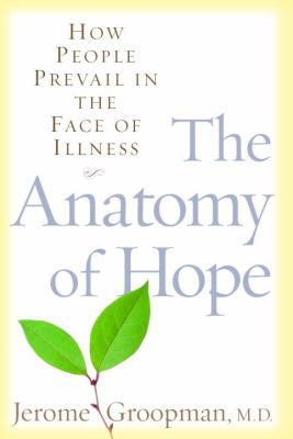 The Anatomy of Hope: How People Prevail in the ... 0375506381 Book Cover