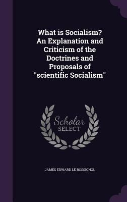 What is Socialism? An Explanation and Criticism... 1347506616 Book Cover