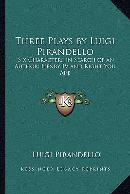 Three Plays by Luigi Pirandello: Six Characters... 1162800186 Book Cover