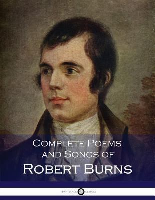 Complete Poems and Songs of Robert Burns 1545315302 Book Cover