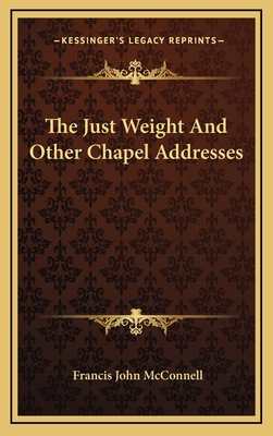 The Just Weight and Other Chapel Addresses 1163440337 Book Cover