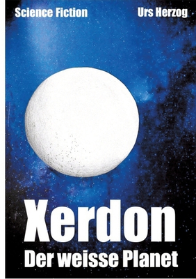 Xerdon: der weisse Planet [German] 3384507231 Book Cover