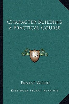 Character Building a Practical Course 116278086X Book Cover