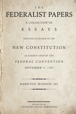The Federalist Papers: A Collection of Essays W... 0692528318 Book Cover