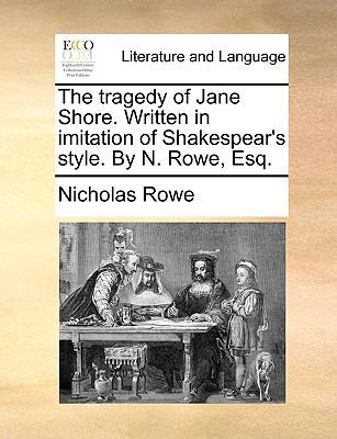 The Tragedy of Jane Shore. Written in Imitation... 1170087078 Book Cover