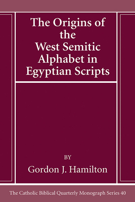 The Origins of the West Semitic Alphabet in Egy... 1666787019 Book Cover