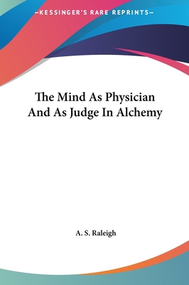 The Mind as Physician and as Judge in Alchemy 1161508279 Book Cover