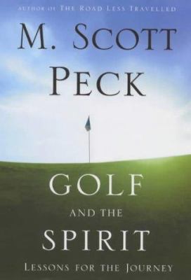 Golf and the Spirit: Lessons for the Journey 0684861615 Book Cover