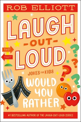 Laugh-Out-Loud: Would You Rather 0063287730 Book Cover