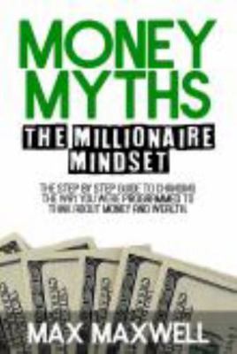 Money Myths: The Millionaire Mindset 1736792024 Book Cover