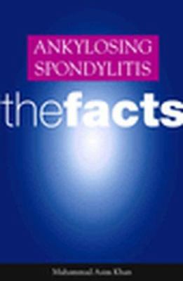 Ankylosing Spondylitis: The Facts 0192632825 Book Cover