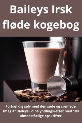 Baileys Irsk fløde kogebog [Danish] 1835000126 Book Cover