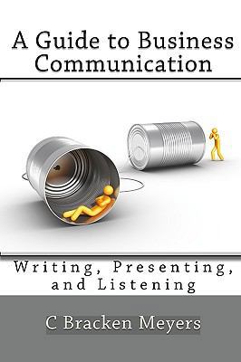 A Guide to Business Communication: Writing, Pre... 1449597068 Book Cover