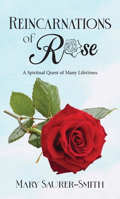 Reincarnations of Rose: A Spiritual Quest of Ma... B0BGYY4PSY Book Cover
