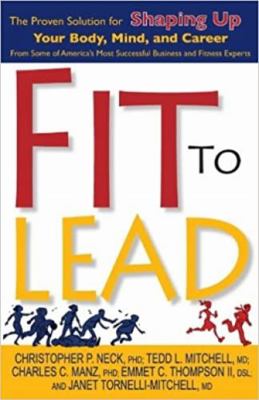 Fit to Lead: The Proven Solution for Shaping Up... 098398767X Book Cover