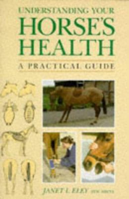 Understanding Your Horse's Health: A Practical ... 0706374843 Book Cover