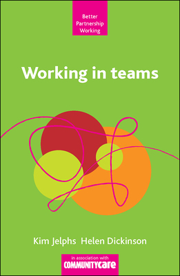 Working in Teams (Better Partnership Working) 1847420338 Book Cover