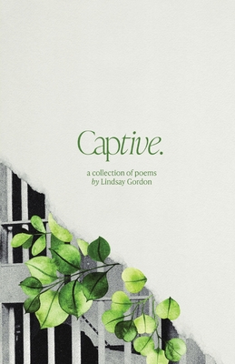 Captive: A Collection of Poems B0CY7SN2JP Book Cover
