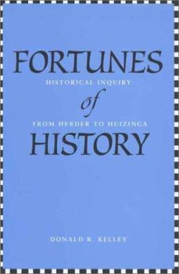 Fortunes of History: Historical Inquiry from He... 0300095783 Book Cover