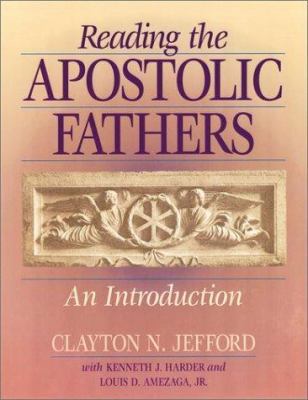 Reading the Apostolic Fathers: An Introduction 1565631544 Book Cover