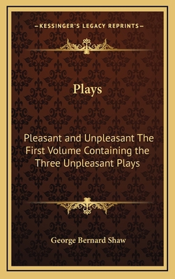 Plays: Pleasant and Unpleasant the First Volume... 1163325341 Book Cover
