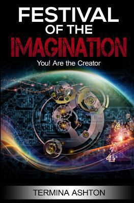 Festival Of the Imagination: You! Are the Creator 0995407614 Book Cover