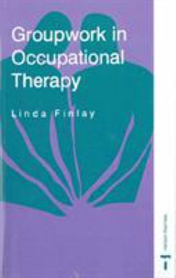 Groupwork in Occupational Therapy 0748736360 Book Cover