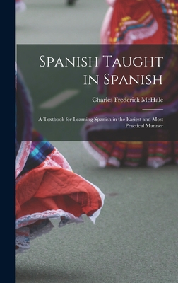 Spanish Taught in Spanish: A Textbook for Learn... [Spanish] 1016203276 Book Cover