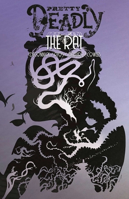 Pretty Deadly Volume 3: The Rat 1534315195 Book Cover