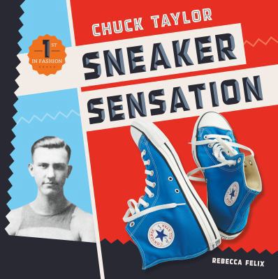Chuck Taylor: Sneaker Sensation: Sneaker Sensation 1532110782 Book Cover