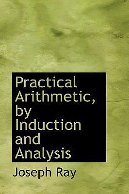 Practical Arithmetic, by Induction and Analysis 1103497359 Book Cover