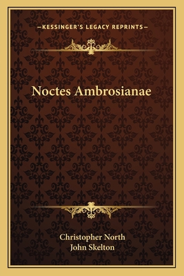 Noctes Ambrosianae 1163802735 Book Cover