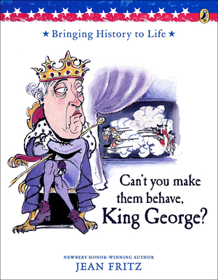 Can't You Make Them Behave, King George? 0812405803 Book Cover