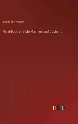 Hand-Book of Bible Manners and Customs 3385230586 Book Cover