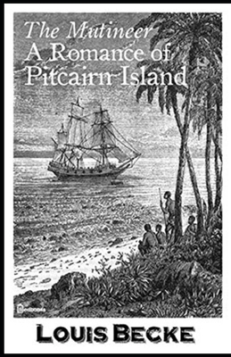 The Mutineer: A Romance of Pitcairn Island Illu... B0851LWRK8 Book Cover